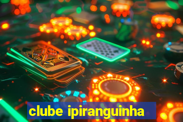 clube ipiranguinha